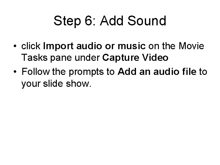 Step 6: Add Sound • click Import audio or music on the Movie Tasks