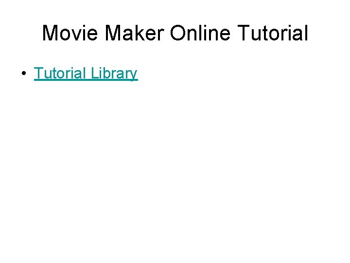 Movie Maker Online Tutorial • Tutorial Library 