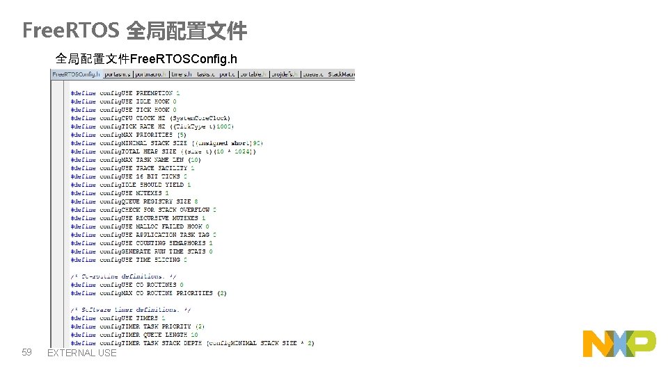 Free. RTOS 全局配置文件Free. RTOSConfig. h 59 EXTERNAL USE 