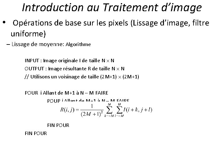 Introduction au Traitement d’image • Opérations de base sur les pixels (Lissage d’image, filtre Introduction au Traitement d’image • Opérations de base sur les pixels (Lissage d’image, filtre