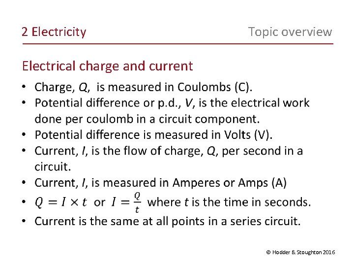 2 Electricity Topic overview Electrical charge and current © Hodder & Stoughton 2016 2 Electricity Topic overview Electrical charge and current © Hodder & Stoughton 2016