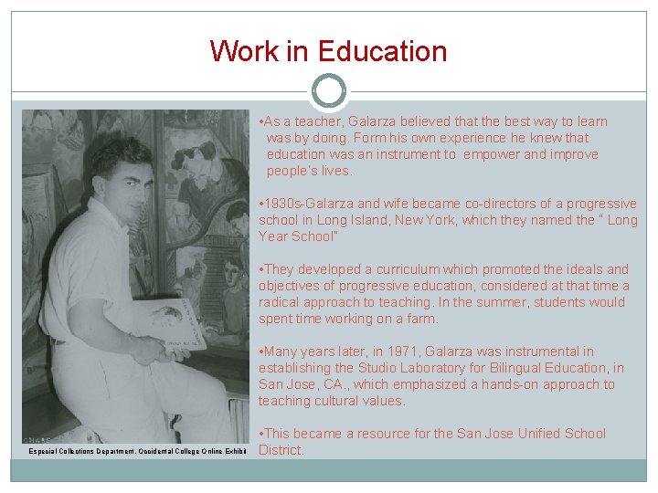 Work in Education • As a teacher, Galarza believed that the best way to