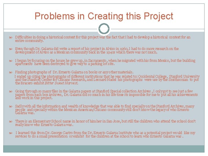 Problems in Creating this Project Difficulties in doing a historical context for this project