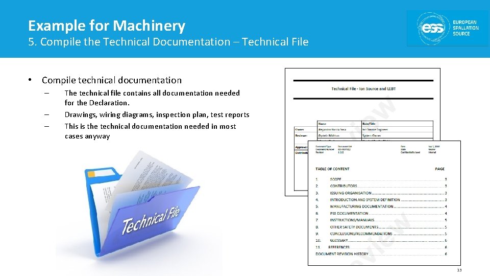 Example for Machinery 5. Compile the Technical Documentation – Technical File • Compile technical