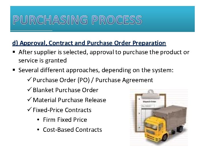 PURCHASING PROCESS d) Approval, Contract and Purchase Order Preparation § After supplier is selected,
