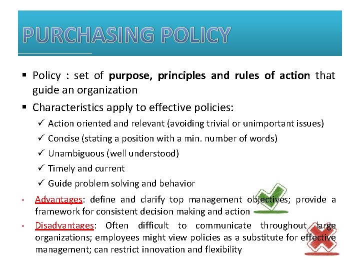 PURCHASING POLICY § Policy : set of purpose, principles and rules of action that
