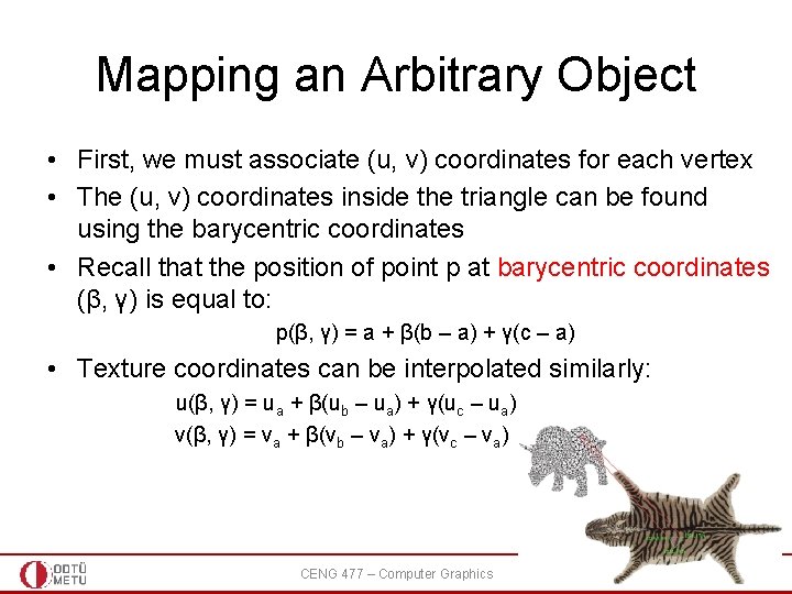 Mapping an Arbitrary Object • First, we must associate (u, v) coordinates for each