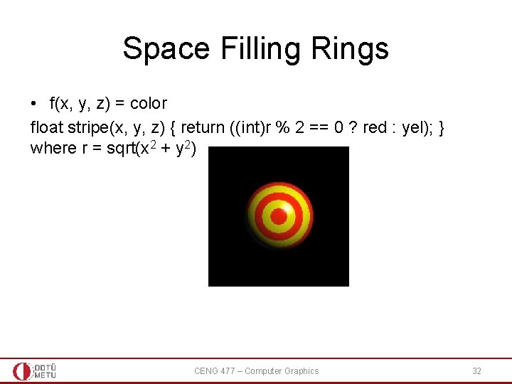 Space Filling Rings • f(x, y, z) = color float stripe(x, y, z) {