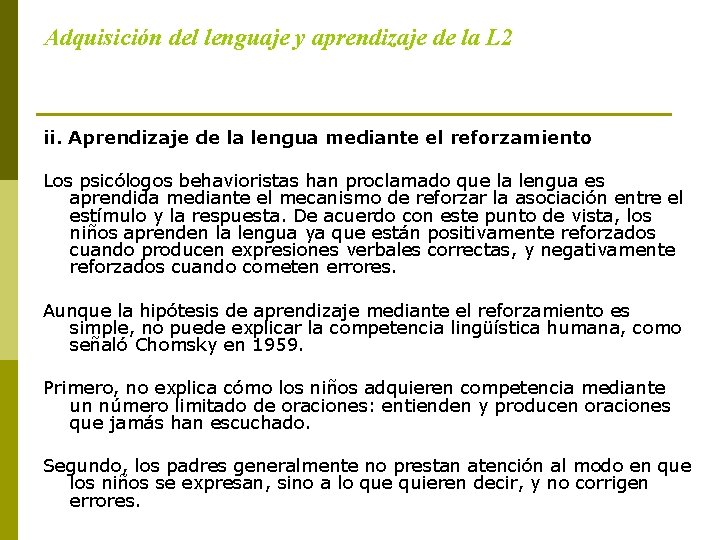 Adquisición del lenguaje y aprendizaje de la L 2 ii. Aprendizaje de la lengua