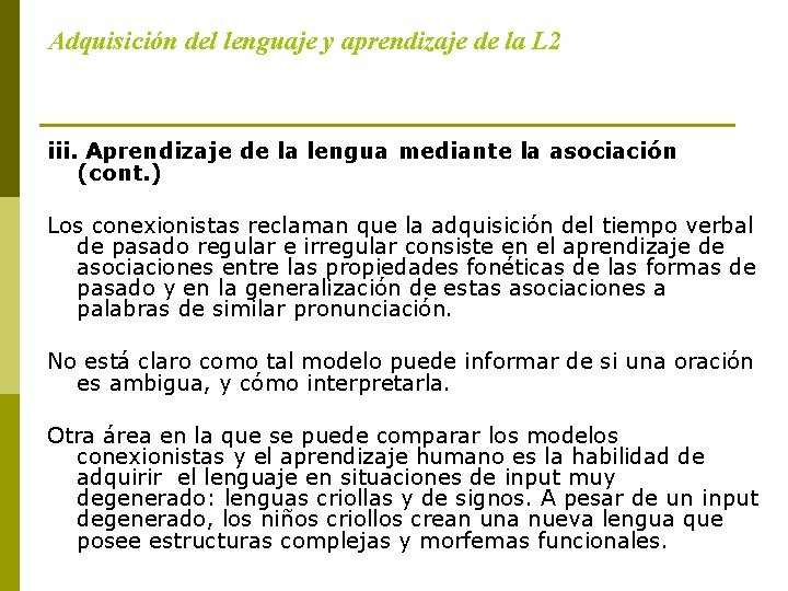 Adquisición del lenguaje y aprendizaje de la L 2 iii. Aprendizaje de la lengua