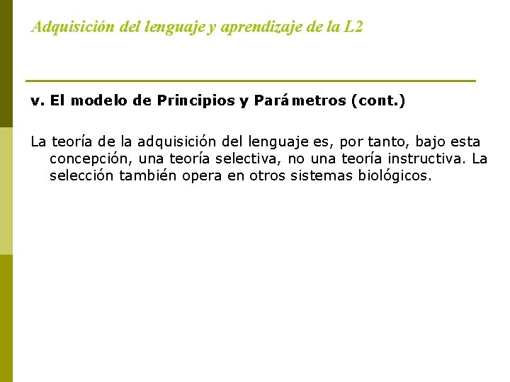 Adquisición del lenguaje y aprendizaje de la L 2 v. El modelo de Principios