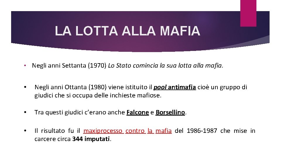 LA LOTTA ALLA MAFIA • Negli anni Settanta (1970) Lo Stato comincia la sua