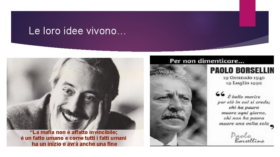 Le loro idee vivono… 