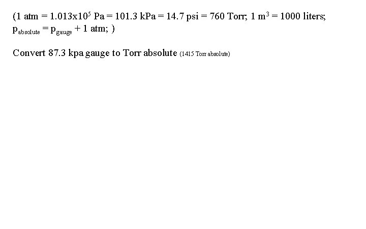 (1 atm = 1. 013 x 105 Pa = 101. 3 k. Pa =