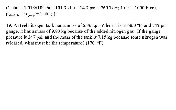 (1 atm = 1. 013 x 105 Pa = 101. 3 k. Pa =