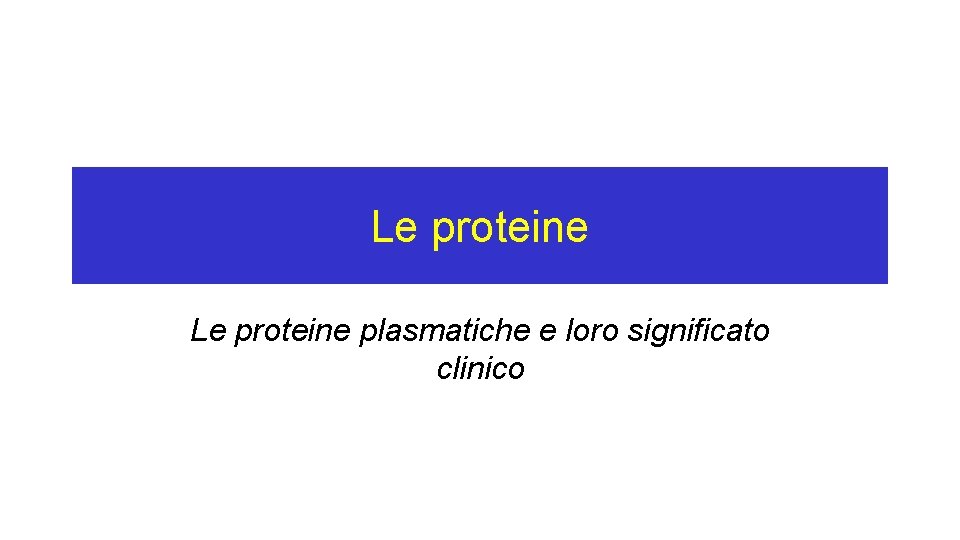 Le proteine plasmatiche e loro significato clinico 
