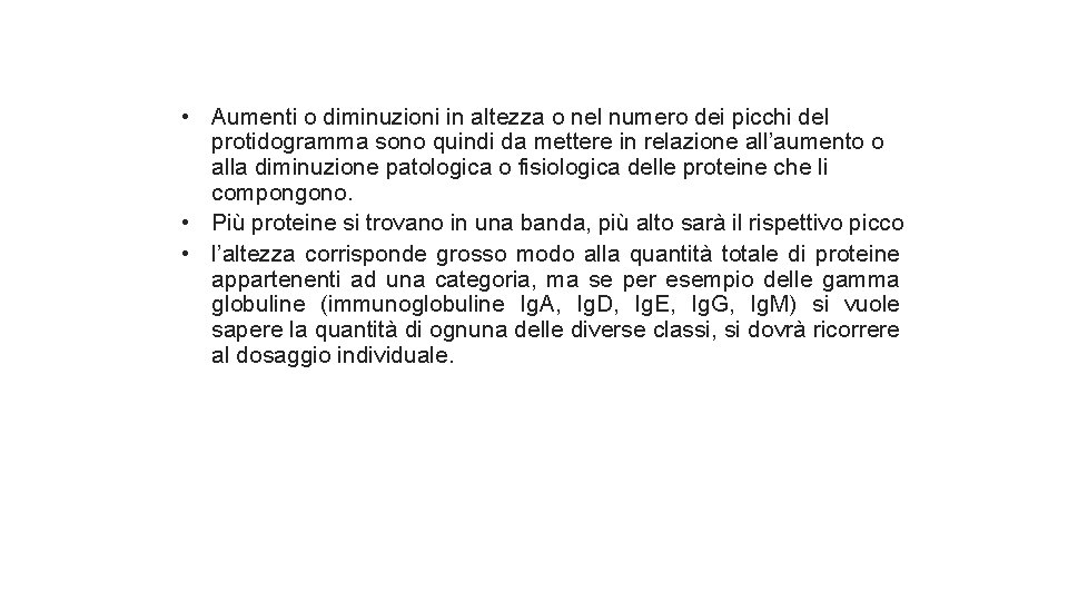  • Aumenti o diminuzioni in altezza o nel numero dei picchi del protidogramma