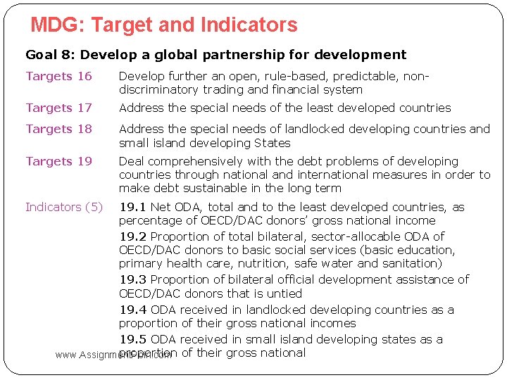 MDG: Target and Indicators Goal 8: Develop a global partnership for development Targets 16