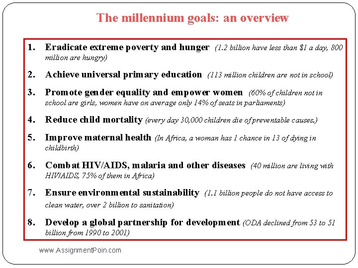 The millennium goals: an overview 1. Eradicate extreme poverty and hunger (1. 2 billion