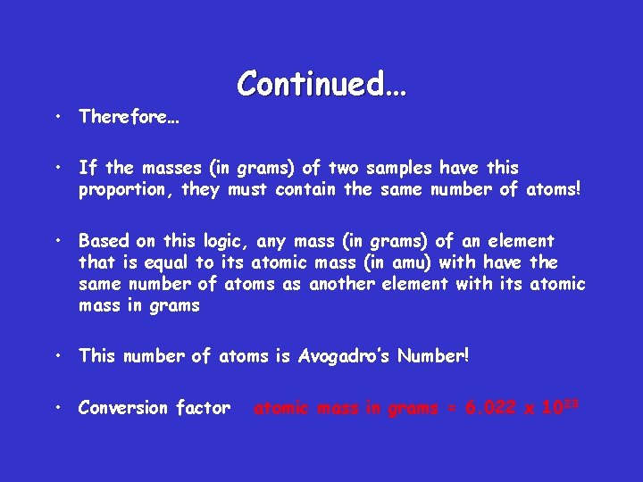  • Therefore… Continued… • If the masses (in grams) of two samples have