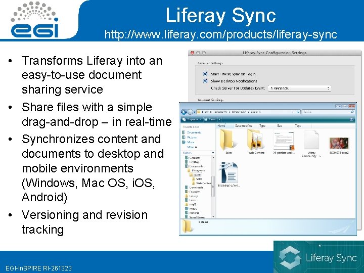 Liferay Sync http: //www. liferay. com/products/liferay-sync • Transforms Liferay into an easy-to-use document sharing