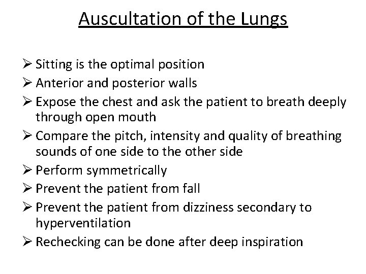 Auscultation of the Lungs Ø Sitting is the optimal position Ø Anterior and posterior