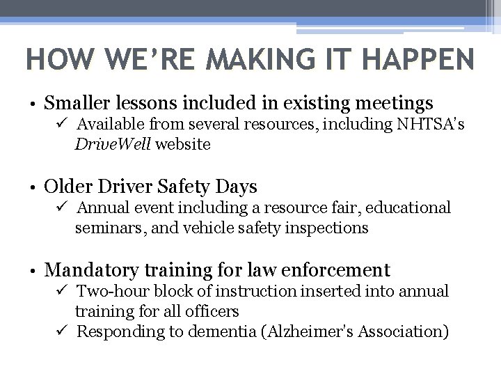 HOW WE’RE MAKING IT HAPPEN • Smaller lessons included in existing meetings ü Available