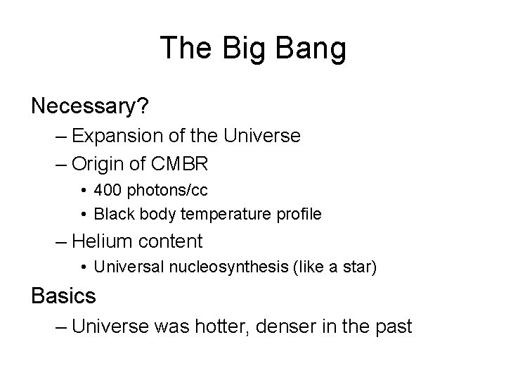 The Big Bang Necessary? – Expansion of the Universe – Origin of CMBR •