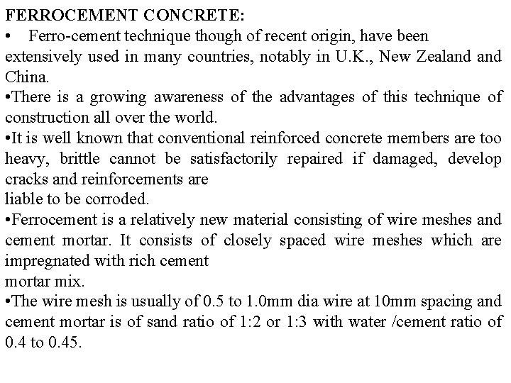 FERROCEMENT CONCRETE: • Ferro-cement technique though of recent origin, have been extensively used in