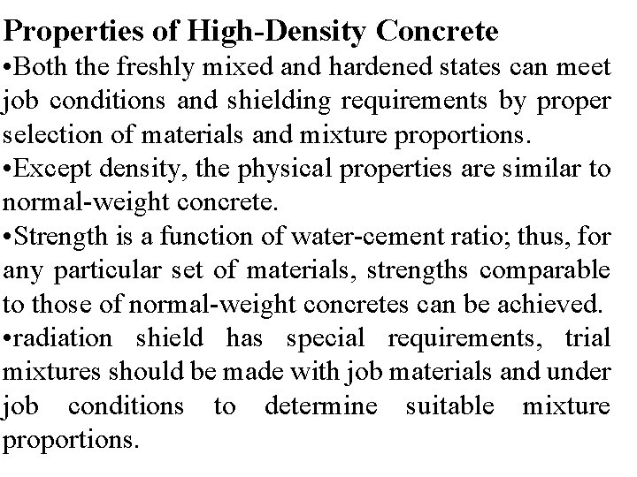 Properties of High-Density Concrete • Both the freshly mixed and hardened states can meet