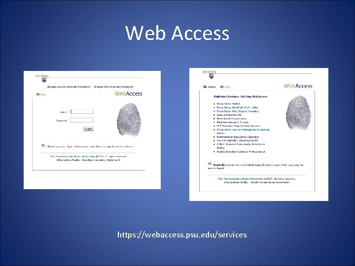 Web Access https: //webaccess. psu. edu/services 