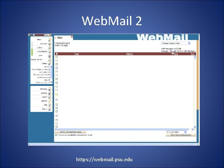 Web. Mail 2 https: //webmail. psu. edu 