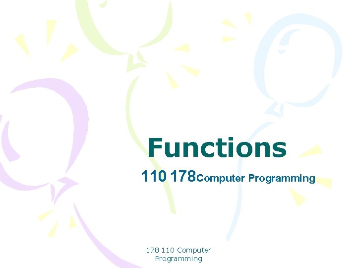 Functions 110 178 Computer Programming 178 110 Computer Programming 