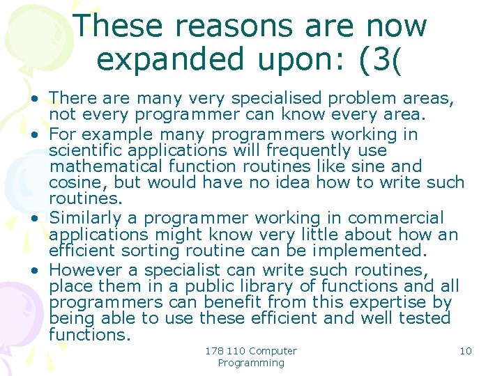 These reasons are now expanded upon: (3( • There are many very specialised problem