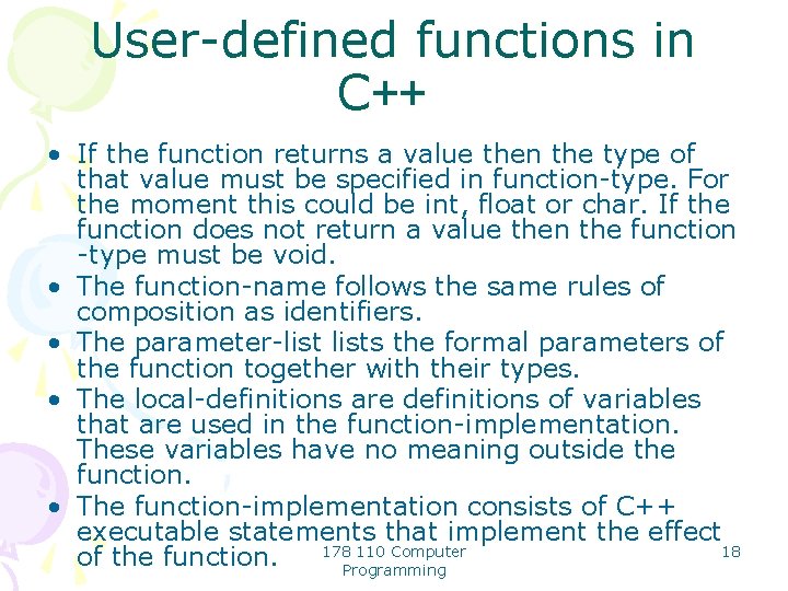 User-defined functions in C++ • If the function returns a value then the type