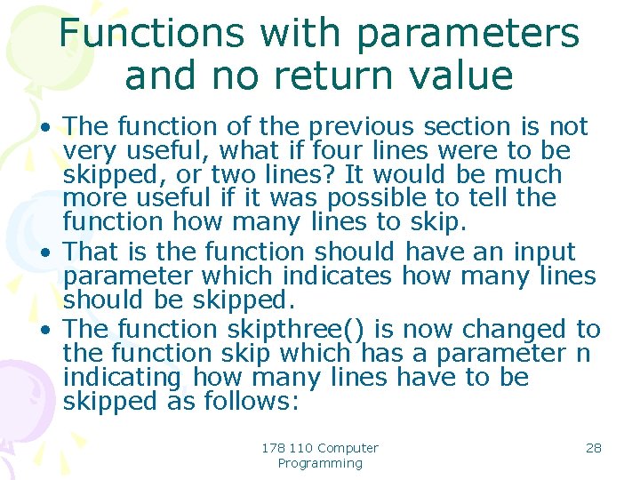 Functions with parameters and no return value • The function of the previous section