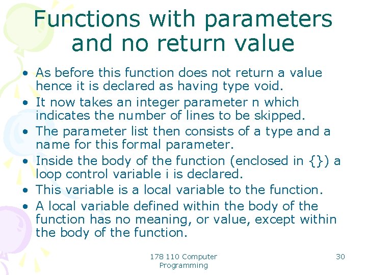 Functions with parameters and no return value • As before this function does not