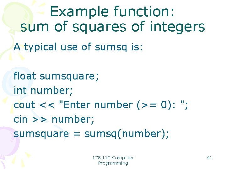 Example function: sum of squares of integers A typical use of sumsq is: float