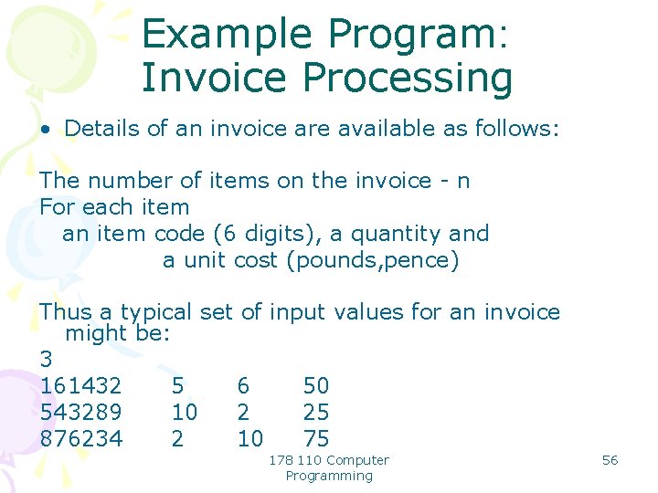 Example Program: Invoice Processing • Details of an invoice are available as follows: The