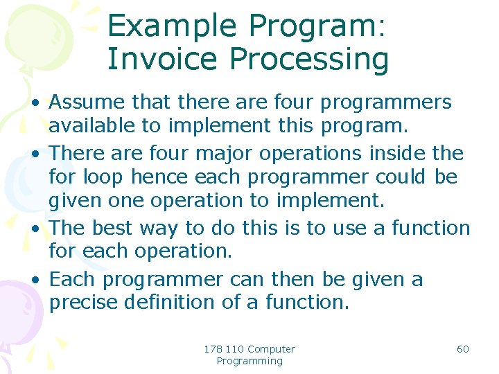 Example Program: Invoice Processing • Assume that there are four programmers available to implement