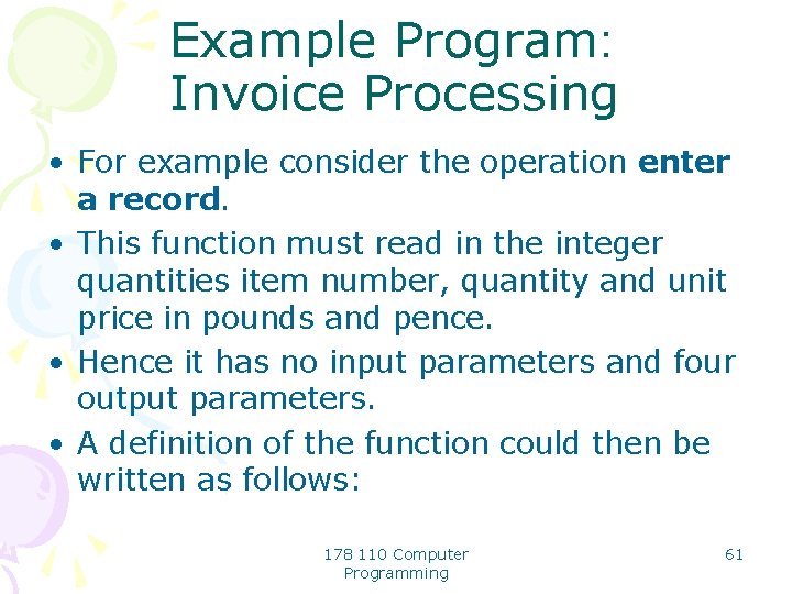 Example Program: Invoice Processing • For example consider the operation enter a record. •