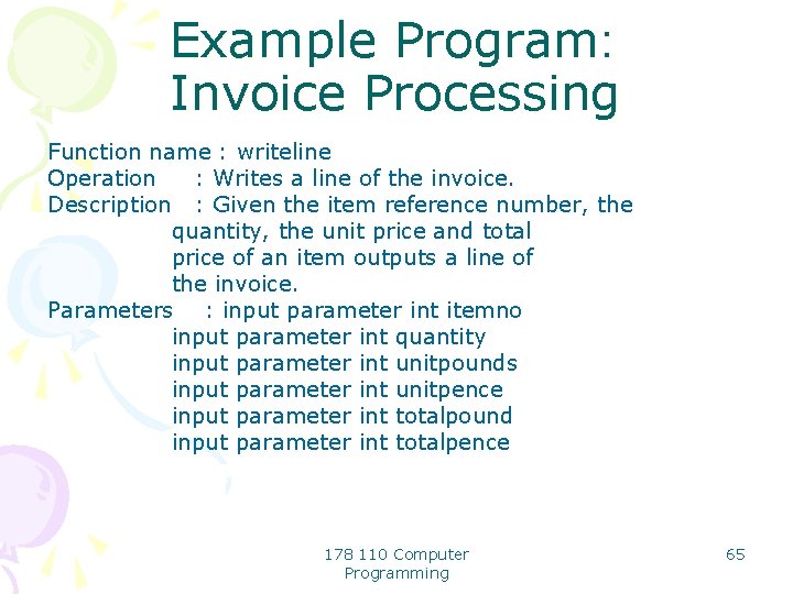 Example Program: Invoice Processing Function name : writeline Operation : Writes a line of