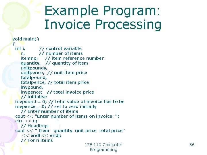Example Program: Invoice Processing void main() { int i, // control variable n, //