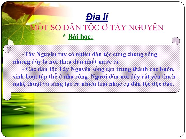 Địa lí MỘT SỐ D N TỘC Ở T Y NGUYÊN * Bài học: