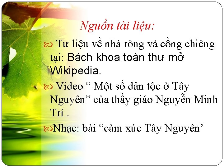 Nguồn tài liệu: Tư liệu về nhà rông và cồng chiêng tại: Bách khoa