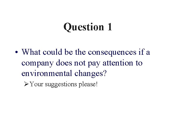 Question 1 • What could be the consequences if a company does not pay