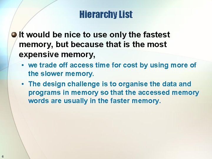 Hierarchy List It would be nice to use only the fastest memory, but because