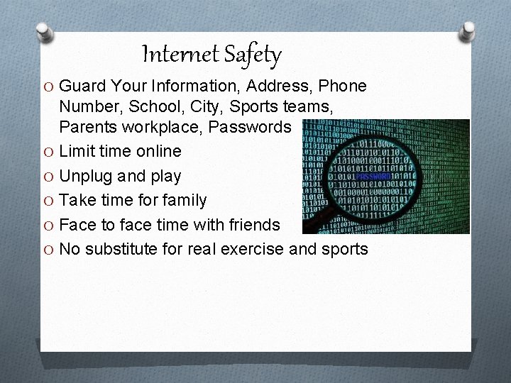 Internet Safety O Guard Your Information, Address, Phone Number, School, City, Sports teams, Parents