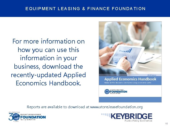 EQUIPMENT LEASING & FINANCE FOUNDATION For more information on how you can use this