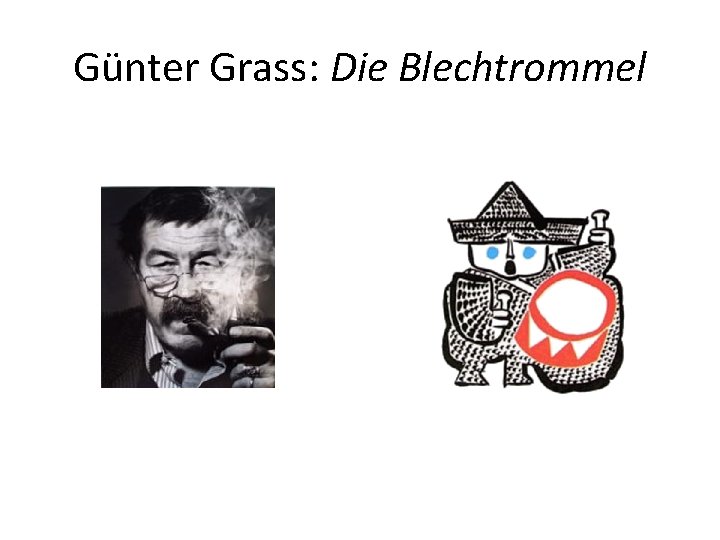 Günter Grass: Die Blechtrommel 